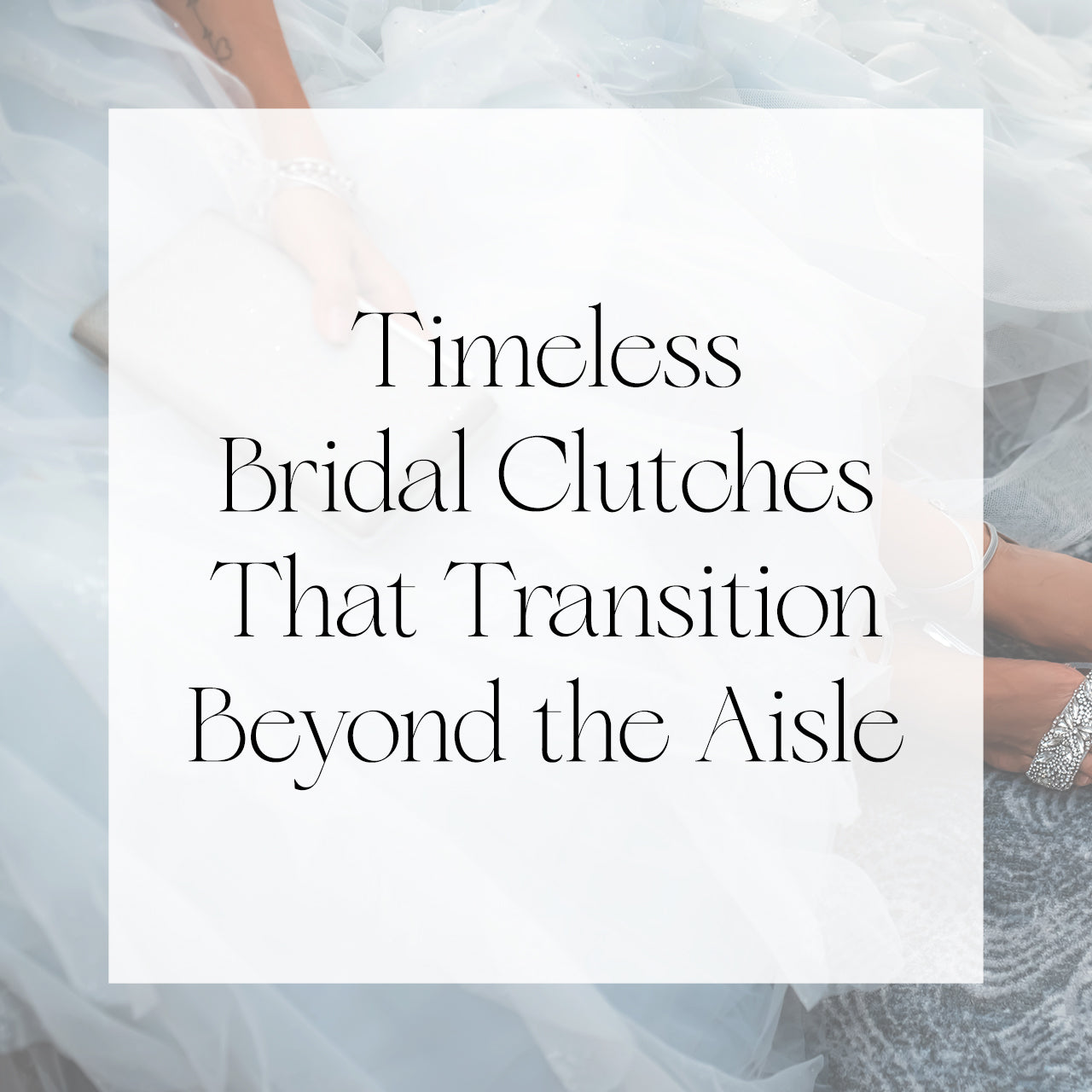 Timeless Bridal Clutches That Transition Beyond the Aisle | Singhvis