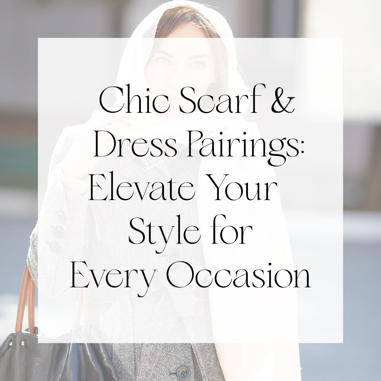Chic Scarf & Dress Pairings: Elevate Your Style for Every Occasion | Singhvis