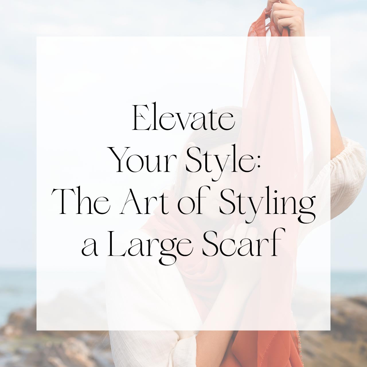 Elevate Your Style: The Art of Styling a Large Scarf | Singhvis