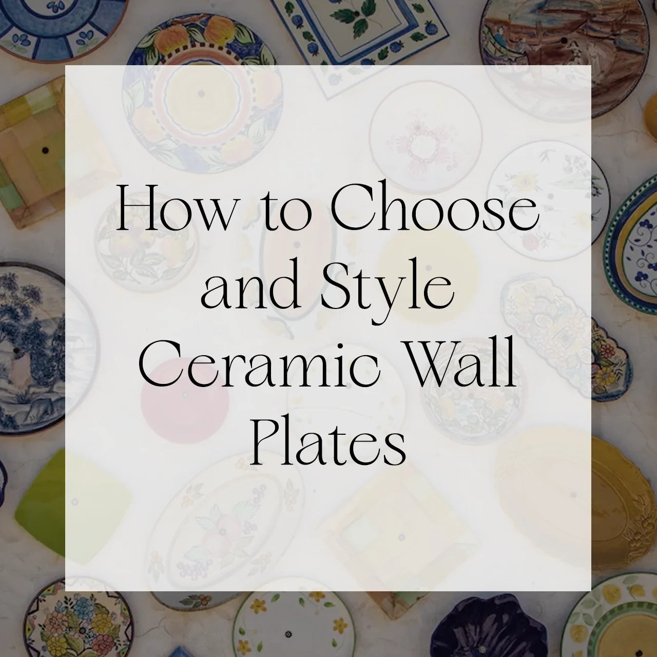 How to Choose and Style Ceramic Wall Plates