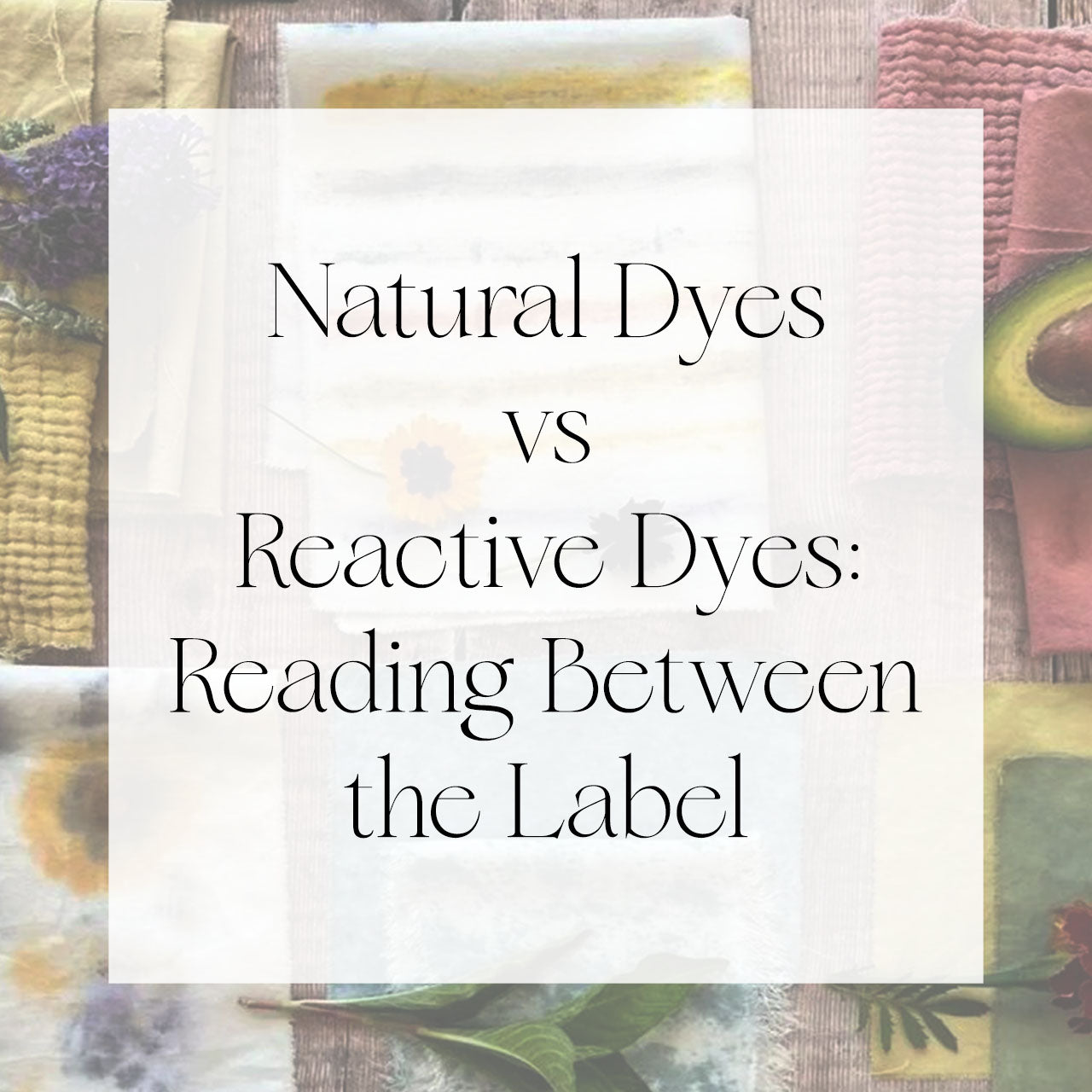 Natural Dyes vs Reactive Dyes: What Labels Don’t Tell You – Singhvis