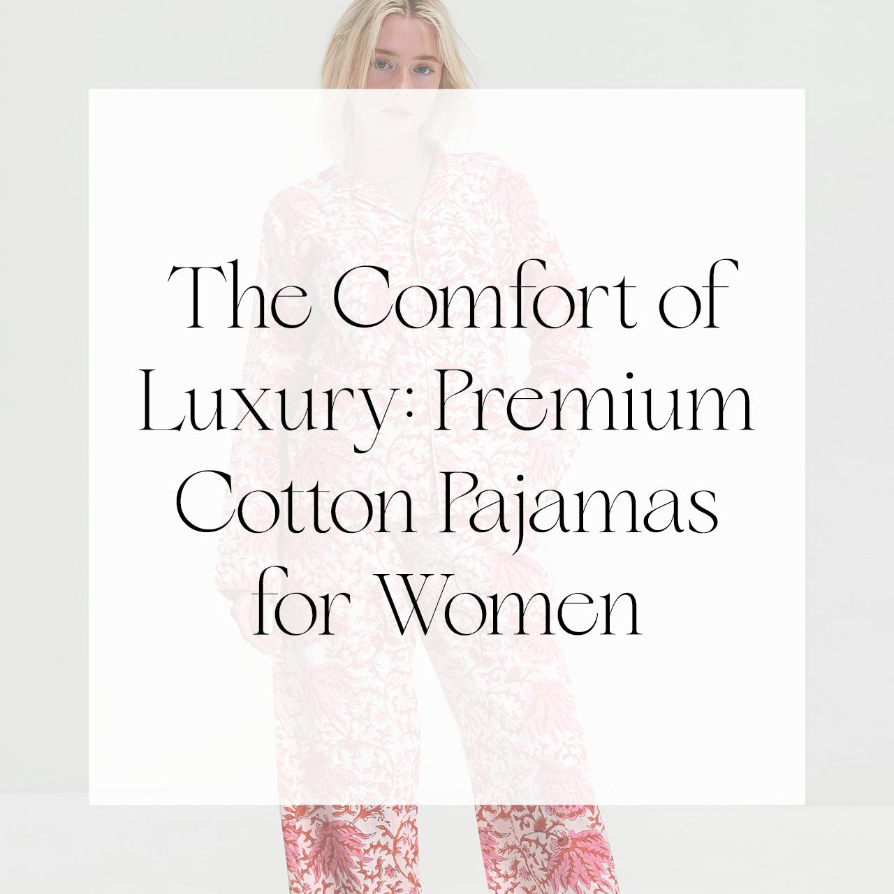 The Comfort of Luxury: Premium Cotton Pajamas for Women | Singhvis