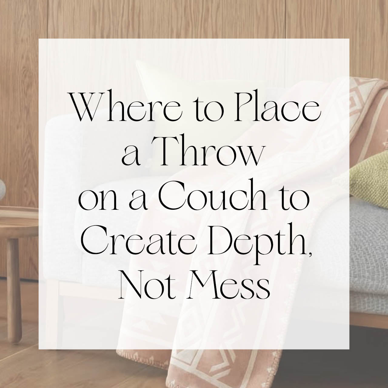 Where to Place a Throw on a Couch to Create Depth, Not Mess | Singhvis
